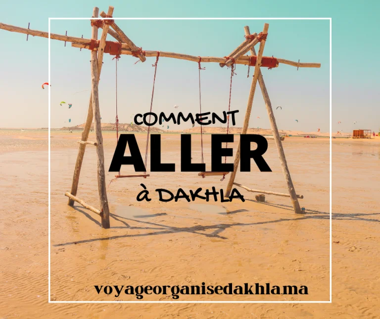 Comment aller à Dakhla